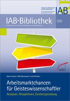 Arbeitsmarktchancen für Geisteswissenschaftler - Kräuter, Maria;Oberlander, Willi;Wießner, Frank