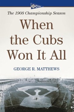 When the Cubs Won It All - Matthews, George R.