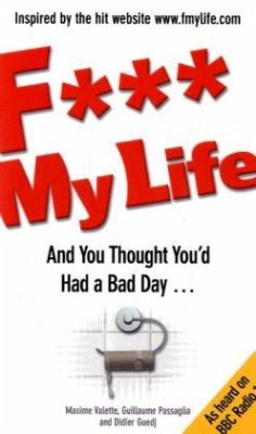 F My Life - Valette, Maxime; Passaglia, Guillaume; Guedj, Didier