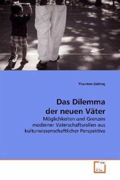 Das Dilemma der neuen Väter - Gütling, Thorsten