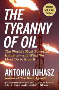 The Tyranny of Oil - Juhasz, Antonia