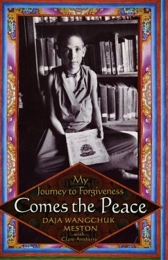 Comes the Peace: My Journey to Forgiveness - Meston, Daja Wangchuk