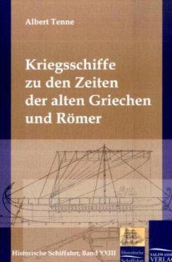 Kriegsschiffe zu den Zeiten der alten Griechen und Römer - Tenne, Albert