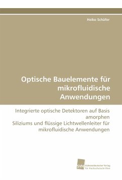 Optische Bauelemente für mikrofluidische Anwendungen - Schäfer, Heiko