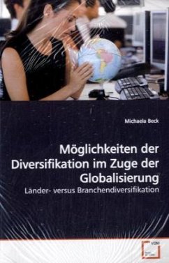 Möglichkeiten der Diversifikation im Zuge der Globalisierung - Beck, Michaela