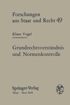 Grundrechtsverständnis und Normenkontrolle: Eine Vergleichung der Rechtslage in Österreich und in Deutschland Kolloquium zum 70. Geburtstag von Hans ... (Forschungen aus Staat und Recht, Band 49)