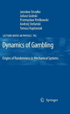 Dynamics of Gambling: Origins of Randomness in Mechanical Systems - Strzalko, Jaroslaw;Grabski, Juliusz;Perlikowski, Przemyslaw