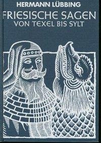 Friesische Sagen von Texel bis Sylt - Lübbing, Hermann