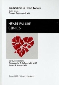 Biomarkers in Heart Failure, an Issue of Heart Failure Clinics - Braunwald, Eugene