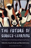 The Future of Service-Learning: New Solutions for Sustaining and Improving Practice