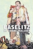 Baselitz, 50 Jahre Malerei