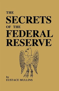 The Secrets of the Federal Reserve - Mullins, Eustace