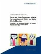 Current and Future Perspectives in Facial Expression Research: Topics and Medological Questions - Bänninger-Huber, Eva; Peham, Doris