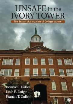 Unsafe in the Ivory Tower - Fisher, Bonnie S.; Daigle, Leah E.; Cullen, Francis T.