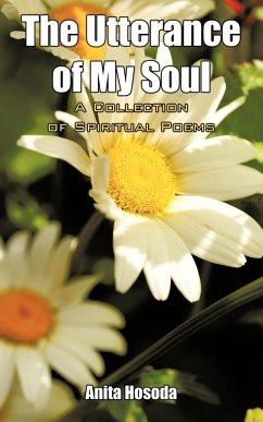 The Utterance of My Soul A Collection of Spiritual Poems - Hosoda, Anita