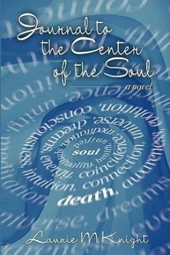 Journal to the Center of the Soul - Knight, Laurie