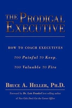 The Prodigal Executive - Heller Ph. D., Bruce A.