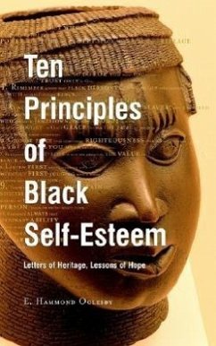 Ten Principles of Black Self-Esteem: Letters of Heritage, Lessons of Hope - Oglesby, Enoch H.