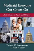 Medicaid Everyone Can Count on: Public Choices for Equity and Efficiency