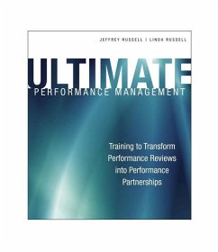 Ultimate Performance Management: Transforming Performance Reviews Into Performance Partnerships [With CDROM] - Russell, Jeffrey; Russell, Linda