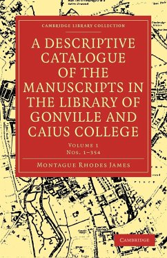 A Descriptive Catalogue of Gonville and Caius College - James, Montague Rhodes; Montague Rhodes, James