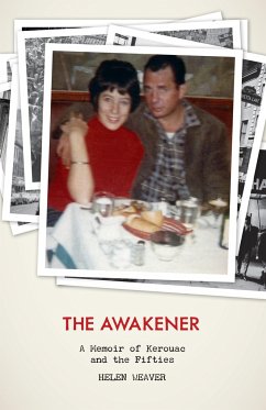 The Awakener: A Memoir of Jack Kerouac and the Fifties - Weaver, Helen