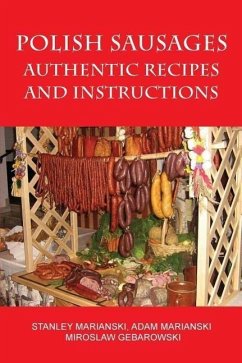 Polish Sausages, Authentic Recipes And Instructions - Marianski, Stanley; Marianski, Adam; Gebarowski, Miroslaw