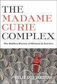 The Madame Curie Complex