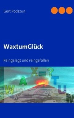 WaxtumGlück - Podszun, Gert