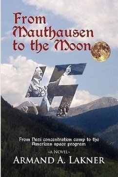 From Mauthausen to the Moon - Lakner, Armand A.