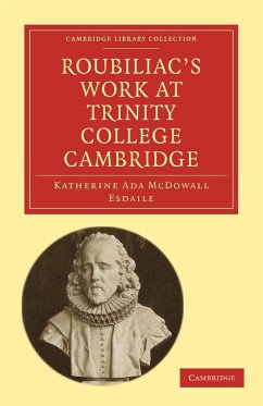 Roubiliac's Work at Trinity College Cambridge - Esdaile, Katharine Ada McDowall; Esdaile, Katherine Ada McDowall; Katherine Ada McDowall, Esdaile