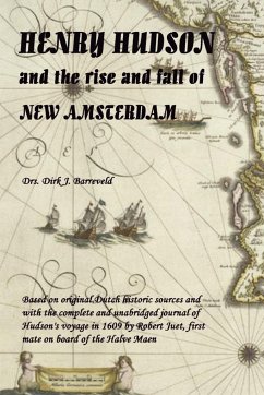 HENRY HUDSON and the rise and fall of NEW AMSTERDAM - Barreveld, Dirk