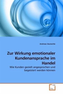 Zur Wirkung emotionaler Kundenansprache im Handel - Deutschle, Andreas