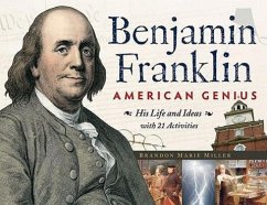 Benjamin Franklin, American Genius: His Life and Ideas with 21 Activities Volume 28 - Miller, Brandon Marie