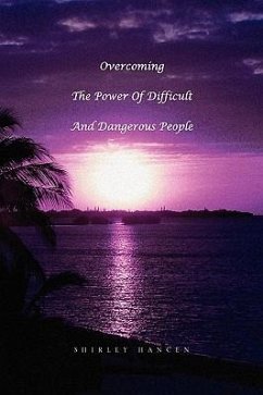 Overcoming The Power Of Difficult And Dangerous People - Hancen, Shirley