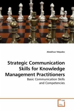 Strategic Communication Skills for Knowledge Management Practitioners - Yekpabo, Aleakhue