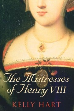 The Mistresses of Henry VIII - Hart, Kelly