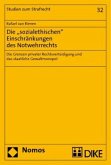 Die "sozialethischen" Einschränkungen des Notwehrrechts Die "sozialethischen" Einschränkungen des Notwehrrechts