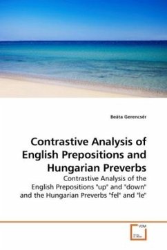 Contrastive Analysis of English Prepositions and Hungarian Preverbs - Gerencsér, Beáta