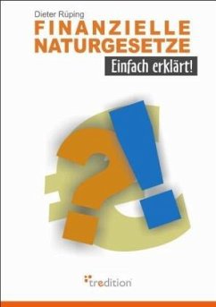 Finanzielle Naturgesetze - Einfach erklärt! - Rüping, Dieter