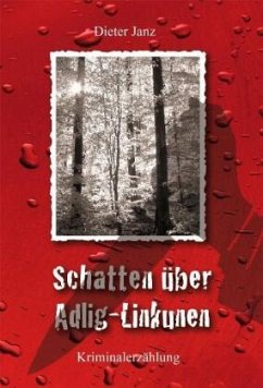 Schatten über Adlig-Linkunen - Janz, Dieter