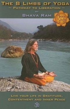 The 8 Limbs of Yoga: Pathway to Liberation - Ram, Bhava