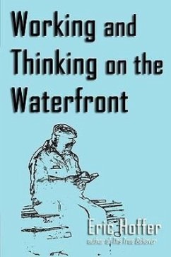Working and Thinking on the Waterfront - Hoffer, Eric