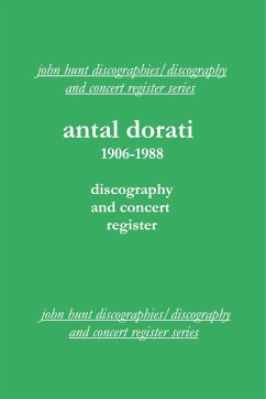 Antal Dorati 1906-1988. Discography and Concert Register. [2004]. - Hunt, John