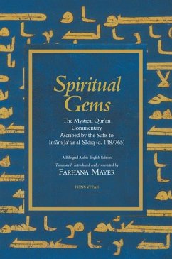 Spiritual Gems: The Mystical Qur'an Commentary Ascribed to Imam Ja'far Al-Sadiq as Contained in Sulami's Haqa'ig Al-Tafsir from the Te - Al-Sadiq, Ja'far