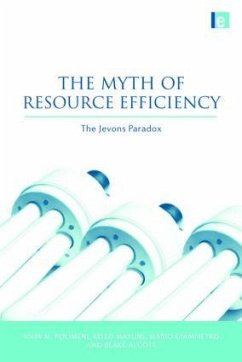The Myth of Resource Efficiency - Polimeni, John M.; Mayumi, Kozo; Giampietro, Mario