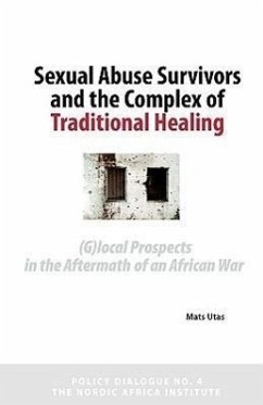 Sexual Abuse Survivors and the Complex of Traditional Healing - Utas, Mats
