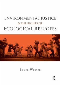 Environmental Justice and the Rights of Ecological Refugees - Westra, Laura