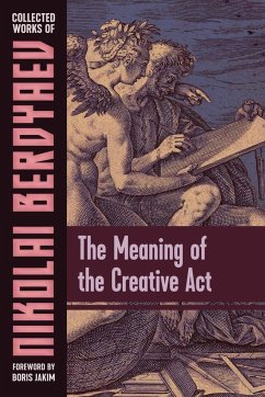 The Meaning of the Creative Act - Berdyaev, Nikolai