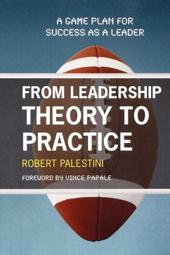 From Leadership Theory to Practice - Palestini, Robert